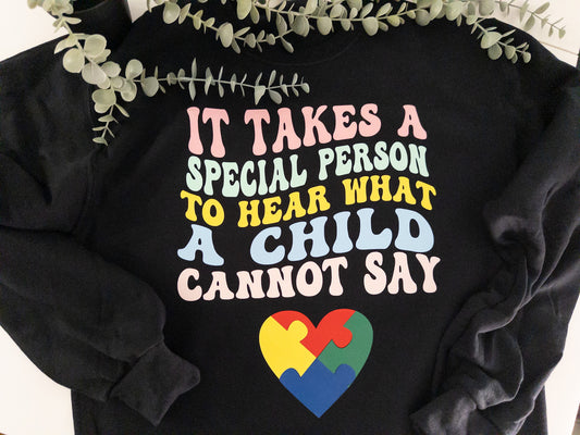 It Takes A Special Person To Hear What A Child Cannot Say Crewneck Sweater