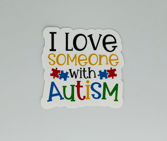 I Love Someone With Autism Sticker