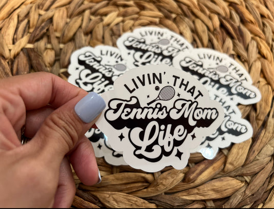 Livin' That Tennis Mom Life Sticker